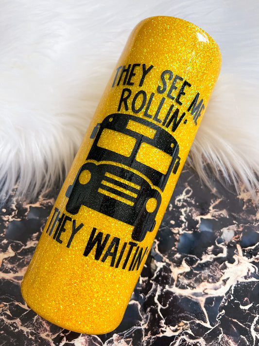 They See Me Rollin' They Waitin' Glitter Tumbler