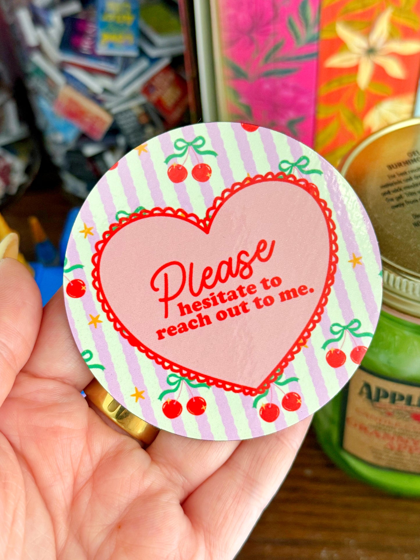 Please Hesitate To Reach Out To Me Magnet