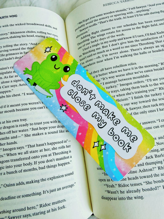 Don't Make Me Close My Book Bookmark